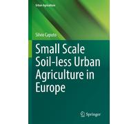 Small Scale Soil-Less Urban Agriculture In Europe