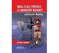 Small-Scale Synthesis of Laboratory Reagents With Reaction Modeling