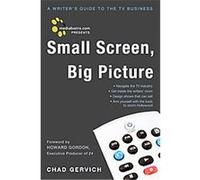 Small Screen, Big Picture Chad Gervich (Auteur)