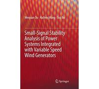 Small-Signal Stability Analysis Of Power Systems Integrated With Variable Speed Wind Generators