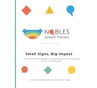 Small Signs, Big Impact: Practical Tools and Strategies for Supporting Speech and Language for Early Communicators