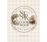 Small Southern Town Roots Cookbook