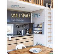 Small Space Style: Clever Ideas for Compact Interiors