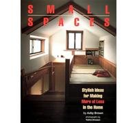 Azby Brown – Small Spaces: Stylish Ideas for Making More of Less in the Home – Version originale