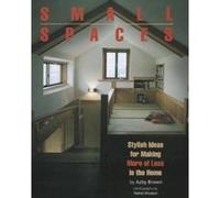 Small Spaces: Stylish Ideas For Making More Of Less In The Home - [Version Originale] Azby Brown (Auteur)