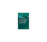 Small States And The Changing Global Order