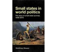 Small States in World Politics by Matthias Maass Matthias Maass, (Auteur)