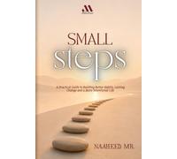 Small Steps: A Practical Guide to Building Better Habits, Lasting Change and a More Intentional Life