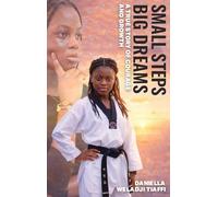 Small Steps Big Dreams A True Story of Courage and Growth