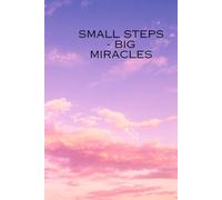 Small Steps - Big Miracles.: Motivation Notebook.