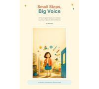 Small Steps, Big Voice: 12 Tiny English Stories for Children Learning to Speak with Confidence