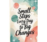 Small Steps Can Lead To Big Changes: WeaklJournal to complete your daily task | Writing daily task | Writing goals.