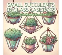 Small succulents in glass case pots: Beautiful Glass Planters & Succulents Coloring Book