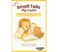 Small Tails, Big Truths - 30 Illustrated ESV Bible Verses with Devotions to Help Children Memorize Scripture for Life: Fun Bible Verse Memory and ... Animal Book with ESV Scripture and Devotions