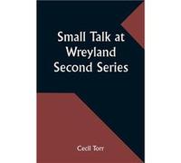 Small Talk at Wreyland. Second Series - Cecil Torr - Alpha Editions - Livre en Anglais Cecil TorrCecil Torr (Auteur)