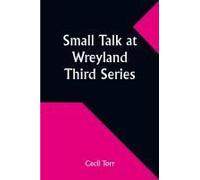 Small Talk At Wreyland. Third Series