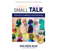 Small Talk: Break the Ice Confidently in Any Social Setting