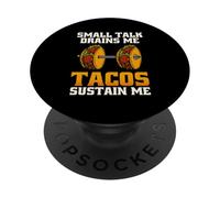 Small Talk Drains Me Tacos Sustain Me Food Introverti Graphic PopSockets PopGrip Adhésif