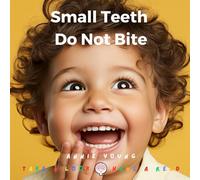 Small Teeth Do Not Bite