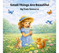 Small Things Are Beautiful