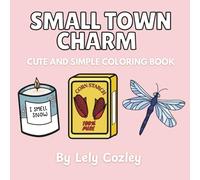 Small Town Charm: Cute and cozy coloring book