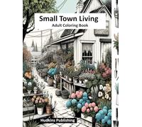 Small Town Living: Adult Coloring Book