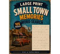 Small Town Memories Large Print Word Search: 105 Puzzles Celebrating Hometown Traditions and Simpler Times