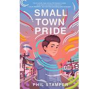 Small Town Pride: A Poignant LGBTQ+ Middle Grade Novel about Finding Your Voice and Pride for Kids (Ages 8-12)