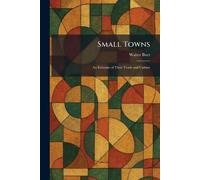 Small Towns: An Estimate of Their Trade and Culture