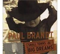 Brandt, Paul - Small Towns & Big Dreams [Import]