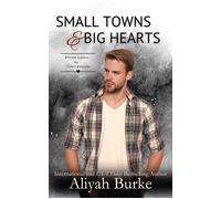 Small Towns & Big Hearts An Ex-military, Small Town, Curvy, Billionaire, Return to Hometown, Unrequited Love Romance - Aliyah Burke - Sensual Romance Publishing - ebook (ePub) - Livre