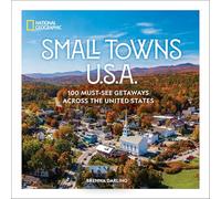 Small Towns U.S.A.: 100 Must-See Getaways Across the United States