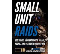 Small Unit Raids: An Illustrated Manual