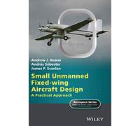 Small Unmanned Fixed-Wing Aircraft Design: A Practical Approach