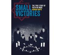 Small Victories: The True Story of Faith No More