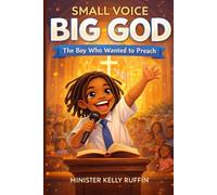 Small Voice Big God: The Boy Who Wanted To Preach