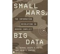 Small Wars Big Data by Jacob N. Shapiro Eli Berman Joseph H. Felter Jacob N. Shapiro (Auteur)