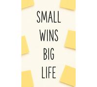 Small Wins, Big Life: A story of growth, habits, and becoming your best self