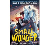 Small Wonder The hotly anticipated new novel from award-winning Ross Montgomery, winner of Waterstones Children’s Book of the Year 2024 - fantasy adventure perfect for ages 9, 10, 11, 12 - Ross Montgo