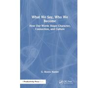Small Words of Leadership: How What We Say Shapes Culture, Connection, and Performance