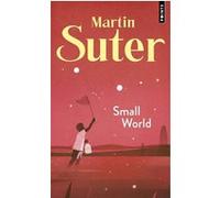 Small World Martin Suter (Auteur), Henri-Alexis Baatsch (Traduction)