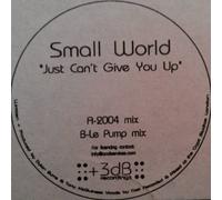 Small World - Small World - Just Can´t Give You Up - +3dB Recordings - +3DB002