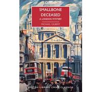 Smallbone Deceased: A London Mystery (British Library Crime Classics)