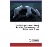 Smallholder Farmers' Food Security: Consequences Of Global Land Grabs