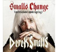 Smalls Change (Meditations Upon Ageing) by Derek Smalls [Audio CD] NEUF