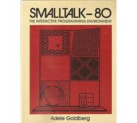 Smalltalk-80: The Interactive Programming Environment