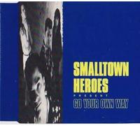 Smalltown Heroes - Go Your Own Way [Import]