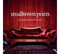 Smalltown Poets - Later Than It's Ever Been