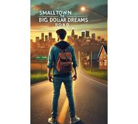 SmallTown to Big Dollar Dreams Road: Struggle of a Young Man from a Small Town