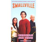 Smallville, tome 1 : Bienvenue sur terre